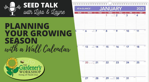 #123 - Planning Your Growing Season with a Wall Calendar