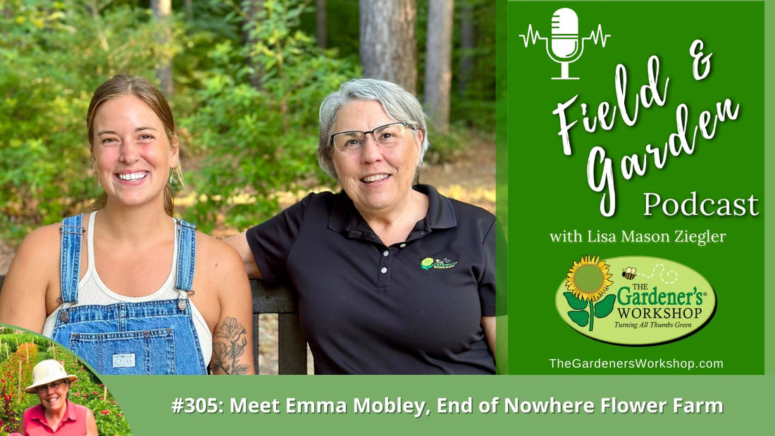 #305: Meet Emma Mobley, End of Nowhere Flower Farm