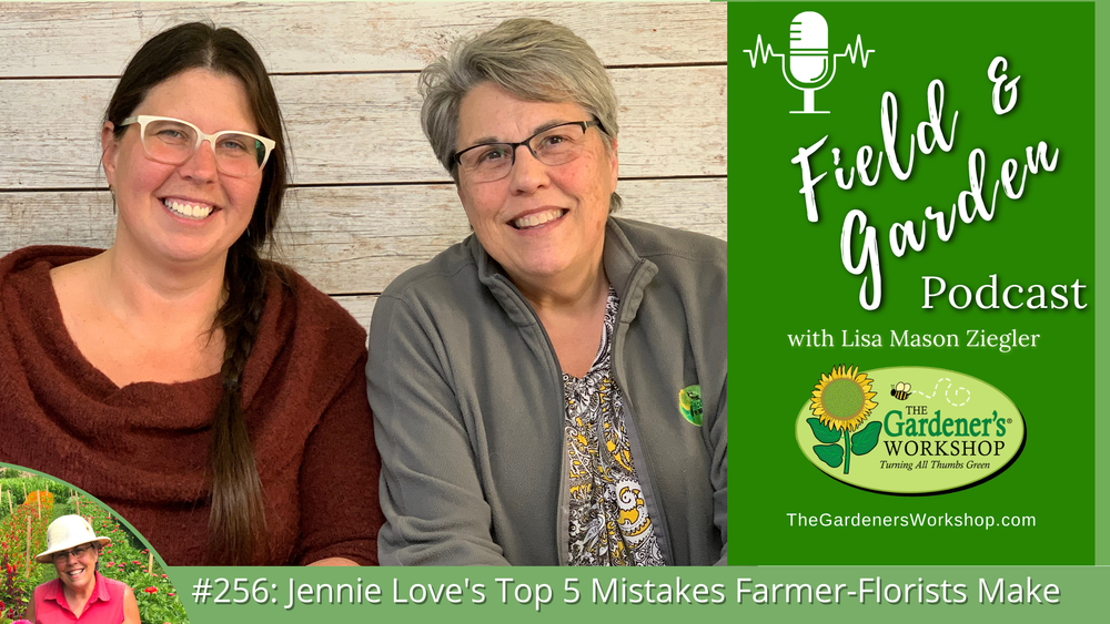 _256 Jennie Love's Top 5 Mistakes Farmer-Florists Make