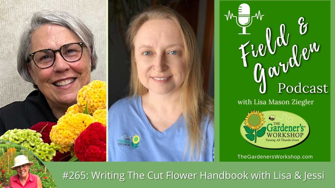 #265: Writing The Cut Flower Handbook With Lisa & Jessi – The Gardener ...