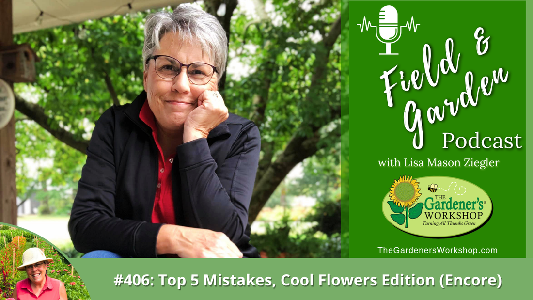 #406: Top 5 Mistakes, Cool Flowers Edition (Encore)