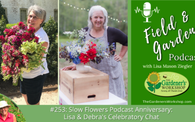 #253: Slow Flowers Podcast Anniversary: Lisa & Debra’s Celebratory Chat