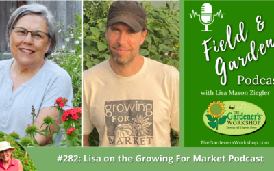 #282: Lisa on the Growing For Market Podcast