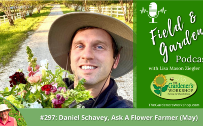 #297: Daniel Schavey, Ask A Flower Farmer (May)