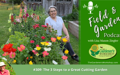 #309: The 3 Steps to a Great Cutting Garden